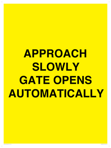 APPROACH SLOWLY GATE OPENS AUTOMATICALLY